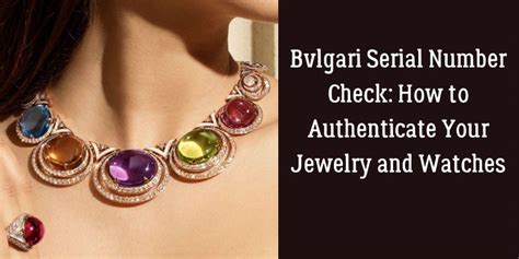 bvlgari serial number check fake